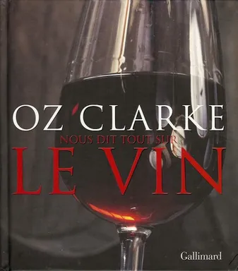 Oz Clarke nous dit tout sur le vin