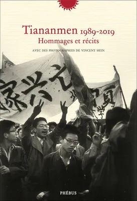 Tiananmen 1989-2019 - Hommages et récits