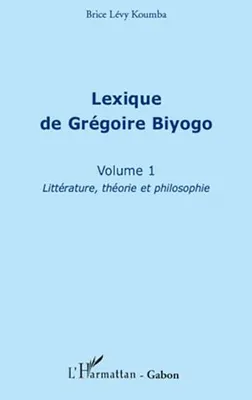 Lexique de Grégoire Biyogo (Volume 1), Littérature, théorie et philosophie