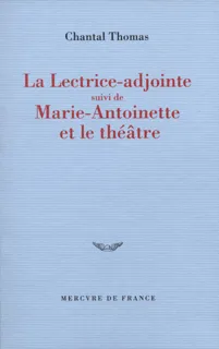 La lectrice adjointe/Marie-Antoinette et le théatre