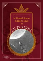 Le grand secret maçonnique de Jules Verne, La symbolique maçonnique et les sociétés secrètes dans son oeuvre