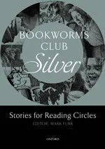 OXFORD BOOKWORMS CLUB: STORIES FOR READING CIRCLES: SILVER