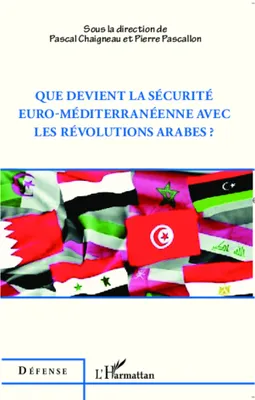 Que devient la sécurité euro-méditerranéenne avec les révolutions arabes ?