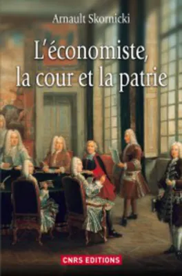 L'Economiste, la cour et la patrie, L'économie politique dans la France des Lumières