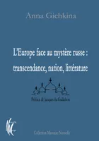 L'Europe face au mystère russe : transcendance, nation, littérature, TRANSCENDANCE, NATION, LITTERATURE