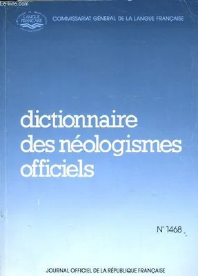 Textes législatifs et réglementaires, Dictionnaire des néologismes officiels. N°1468