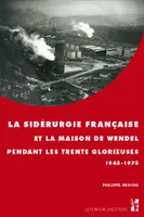 La sidérurgie française et la maison de Wendel pendant les Trente Glorieuses, 1945-1975