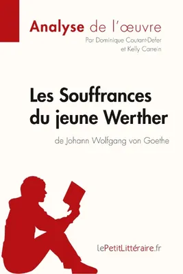 Les Souffrances du jeune Werther de Goethe (Analyse de l'oeuvre), Analyse complète et résumé détaillé de l'oeuvre