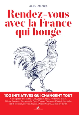 Rendez-vous avec la France qui bouge, 100 initiatives qui changent tout