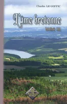 Tome III, L'âme bretonne - la Bretagne & les pays celtiques, la Bretagne & les pays celtiques