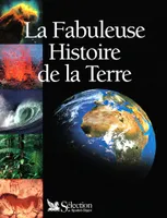 La Fabuleuse Histoire de la Terre.