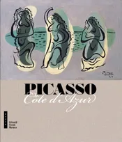 Picasso côte d'Azur, [exposition, Monaco, Grimaldi forum, 12 juillet-15 septembre 2013]