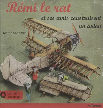 Rémi le rat et ses amis construisent un avion