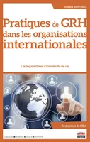 Pratiques de GRH dans les organisations internationales, Les leçons tirées d'une étude de cas