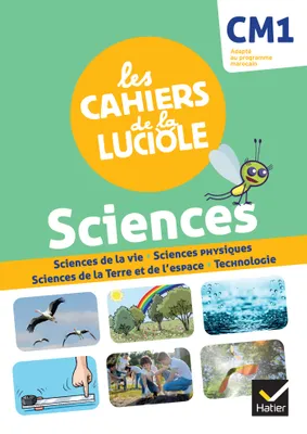 Les Cahiers de la Luciole CM1 - Ed. 2021 -  Sciences - Programme marocain