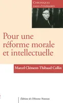 1, Pour une réforme morale et intellectuelle, Chroniques 1956-1963 parues dans "itinéraires"