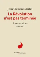 La Révolution n'est pas terminée, Interventions, 1981-2021