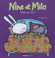 Nine et Milo, Vite au lit !