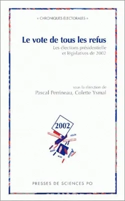 Le Vote de tous les refus, Les élections présidentielle et législatives de 2002