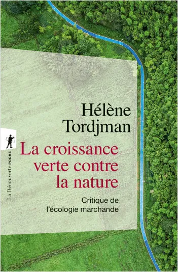 Livres Économie-Droit-Gestion Sciences Economiques La croissance verte contre la nature - Critique de l'écologie marchande Hélène Tordjman