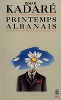 Printemps albanais, chronique, lettres, réflexions