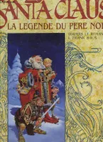 Santa Claus / la légende du Père Noël, la légende du Père Noël