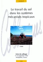 Le travail du sol dans les systèmes mécanisés tropicaux