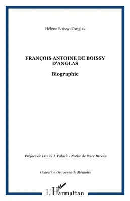 FRANÇOIS ANTOINE DE BOISSY D'ANGLAS, Biographie