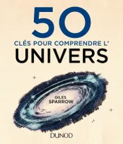 50 clés pour comprendre l'Univers