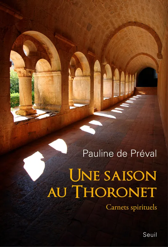 Une saison au Thoronet. Carnets spirituels, Carnets spirituels Pauline de Preval