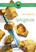 Bibliocollège - Iphigénie - Racine
