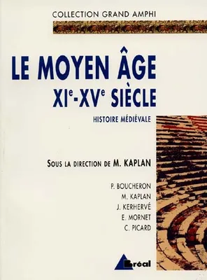 Histoire médiévale., 2, XIe-XVe siècle, Histoire médiévale - Moyen-âge classique, premier et second cycle universitaire