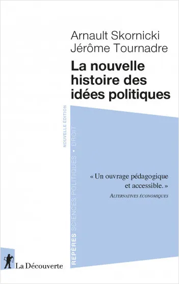 Livres Sciences Humaines et Sociales Sciences politiques La nouvelle histoire des idées politiques Arnault Skornicki, Jérôme Tournadre-Plancq