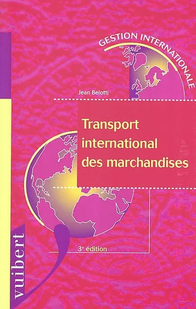 Livres Économie-Droit-Gestion Management, Gestion, Economie d'entreprise Marketing Le transport international des marchandises Jean Belotti