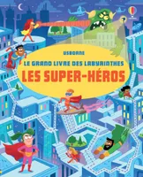Les super-héros - Le grand livre des labyrinthes