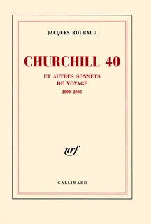 Churchill 40 et autres sonnets de voyage, (2000-2003)