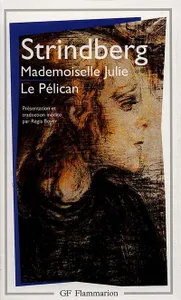 Mademoiselle Julie - Le Pélican, PRESENTATION ET TRADUCTION INEDITE