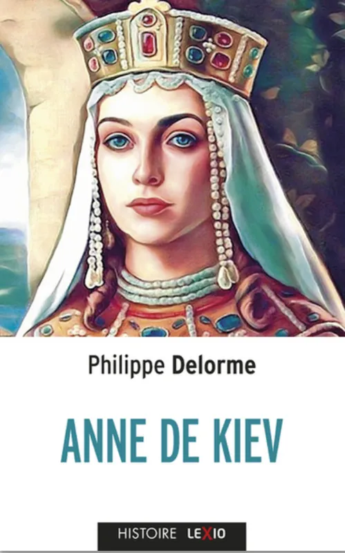 Livres Sciences Humaines et Sociales Sciences sociales Anne de Kiev Philippe Delorme