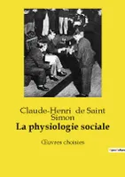 La physiologie sociale, oeuvres choisies