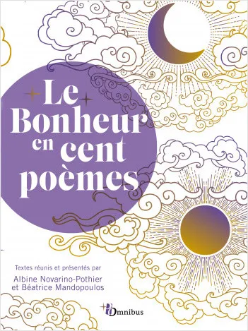 Livres Littérature et Essais littéraires Poésie Le Bonheur en cent poèmes Collectif