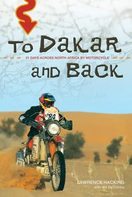 To Dakar and Back, 21 Days Across North Africa by Motorcycle