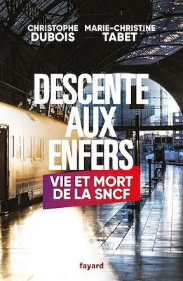 Descente aux enfers, Vie et mort de la SNCF