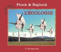 La belle collection de Plonk et Replonk, L'écologie