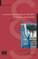La constitution tunisienne de 2014 et le droit international, Tout ce qu'il faut comprendre !