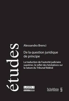 de la question juridique de principe, LA TRADUCTION DE L'AUTORITÉ JUDICIAIRE SUPRÊME: LE REFLET DES HÉSITATIONS SUR LA