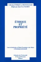 Éthique et propriété, ACTES DU HUITIEME COLLOQUE D'ETHIQUE ECONOMIQUE. AIX-EN-PROVENCE, 5 ET 6 JUILLET