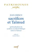 SACRIFICES ET TALMUD, spiritualisation du système sacrificiel biblique selon le Talmud