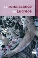 Renaissance de lucrece, [27e Journée d'études du Centre V. L. Saulnier, 12 mars 2009, Paris]