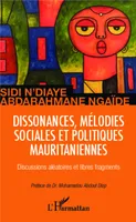 Dissonances, mélodies sociales et politiques mauritaniennes, Discussions aléatoires et libres fragments