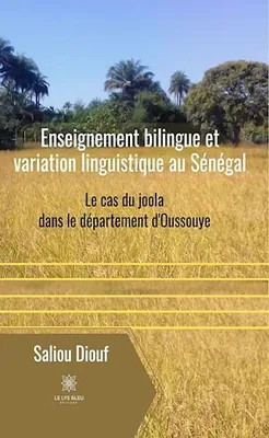 Enseignement bilingue et variation linguistique au Sénégal, Le cas du joola dans le département d'Oussouye
